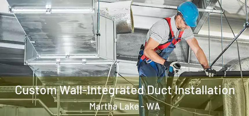  Custom Wall-Integrated Duct Installation Martha Lake - WA