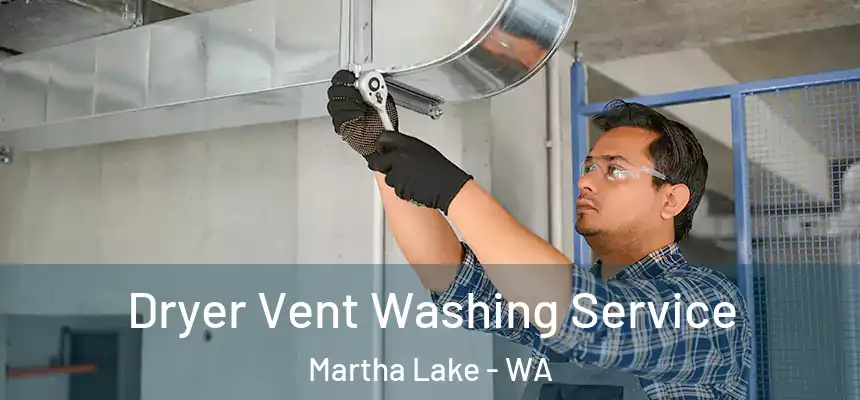  Dryer Vent Washing Service Martha Lake - WA