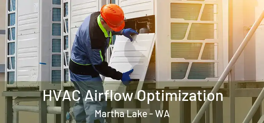  HVAC Airflow Optimization Martha Lake - WA