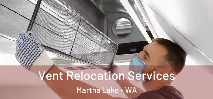  Vent Relocation Services Martha Lake - WA